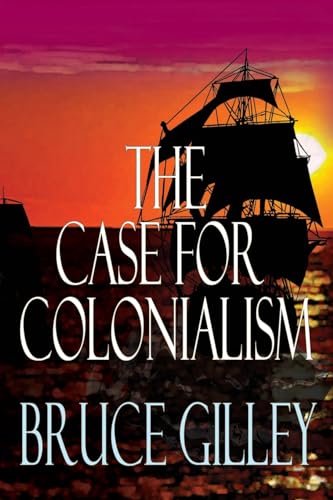 The Case for Colonialism von World Encounter Institute/New English Review Press