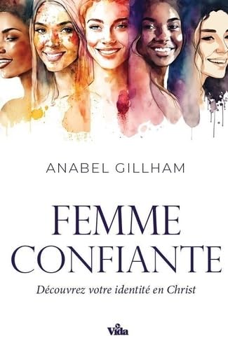 Femme confiante: Découvrez votre identité en Christ von Vida