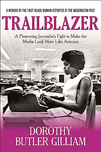 Trailblazer: A Pioneering Journalist's Fight to Make the Media Look More Like America Trailblazer: A Pioneering Journalist's Fight to Make the Media Look More Like America