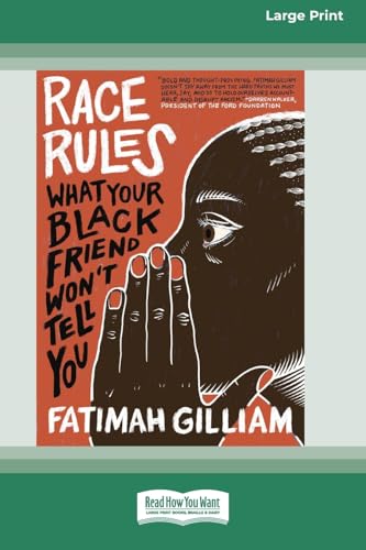 Race Rules: What Your Black Friend Won't Tell You (16pt Large Print Format) von ReadHowYouWant