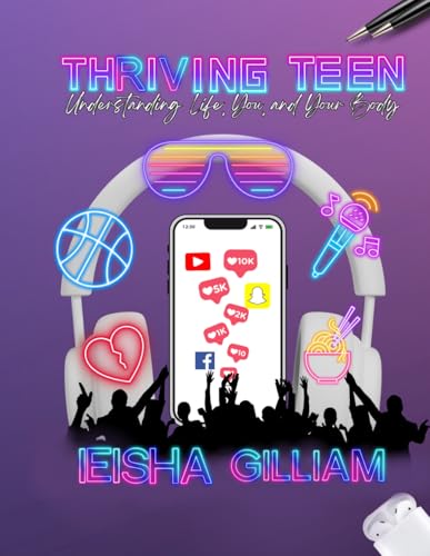 Thriving Teen: Understanding Life, You, and Your Body von Independently published