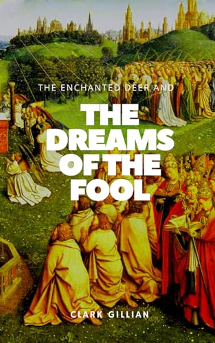 The Enchanted Deer and the Dreams of the Fool von BRAVE NEW BOOKS