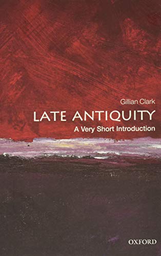 Late Antiquity: A Very Short Introduction (Very Short Introductions) von Oxford University Press