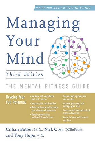 Managing Your Mind: The Mental Fitness Guide