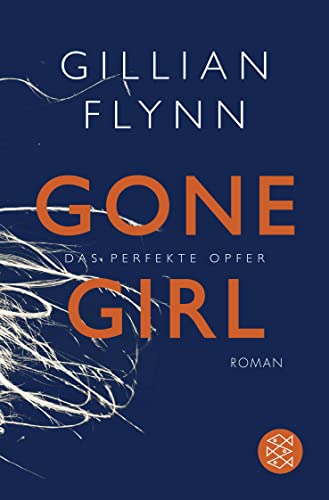 Gone Girl - Das perfekte Opfer: Roman von FISCHER Taschenbuch