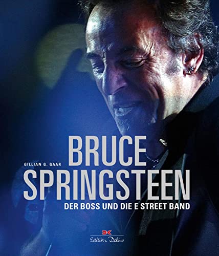 Bruce Springsteen: Der Boss und die E Street Band