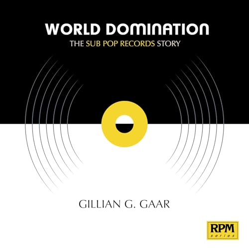 World Domination: The Sub Pop Records Story (Rpm)