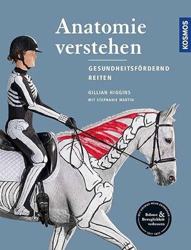 Anatomie verstehen - Pferde gesundheitsfördernd reiten - Das Praxisbuch von Franckh-Kosmos