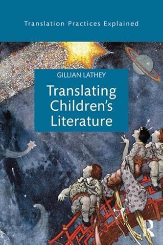 Translating Children's Literature (Translation Practices Explained) von Routledge