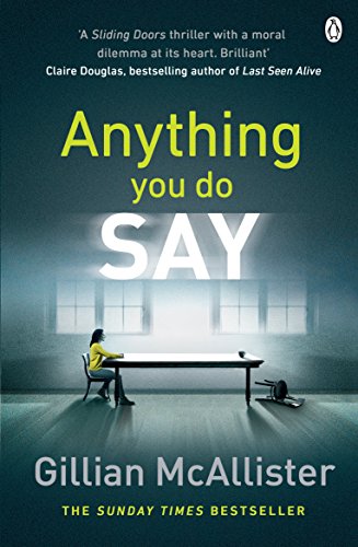 Anything You Do Say: THE ADDICTIVE psychological thriller from the Sunday Times bestselling author von Penguin