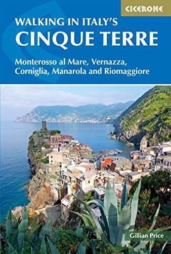 Walking in Italy's Cinque Terre: Monterosso al Mare, Vernazza, Corniglia, Manarola and Riomaggiore (Cicerone guidebooks)