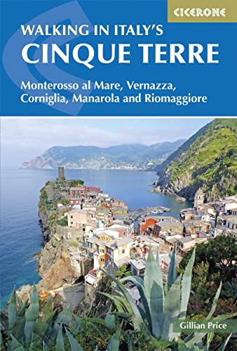 Walking in Italy's Cinque Terre: Monterosso al Mare, Vernazza, Corniglia, Manarola and Riomaggiore (Cicerone guidebooks)