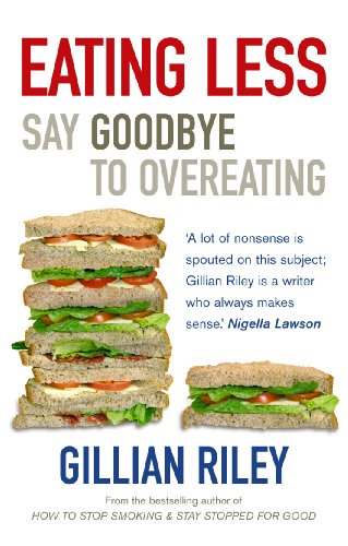 Eating Less: Say Goodbye to Overeating (Positive Health) von Vermilion
