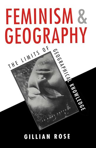 Feminism and Geography: The Limits of Geographical Knowledge von Polity