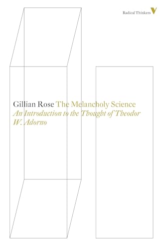 The Melancholy Science: An Introduction To The Thought Of Theodor W. Adorno (Radical Thinkers, Band 8) von Verso