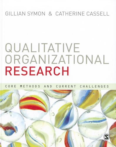 Qualitative Organizational Research: Core Methods and Current Challenges