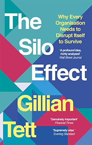 The Silo Effect: Why Every Organisation Needs to Disrupt Itself to Survive von Virago Press Ltd