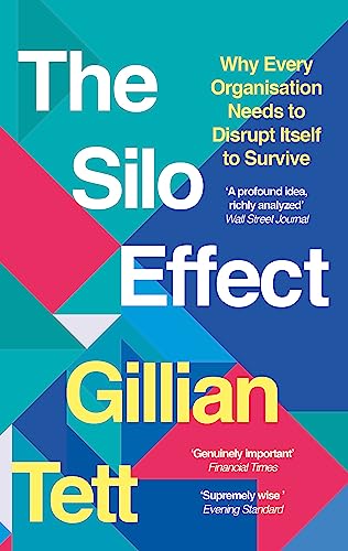 The Silo Effect: Why Every Organisation Needs to Disrupt Itself to Survive von Virago Press Ltd