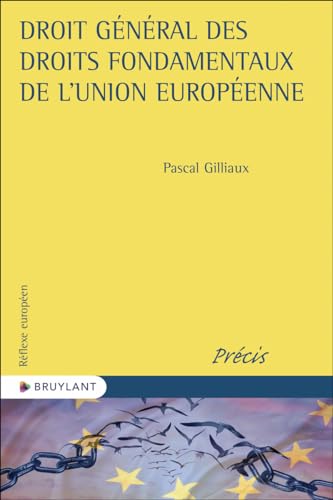 Droit général des droits fondamentaux de l'Union européenne von BRUYLANT