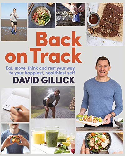 Back on Track: Eat, Move, Think and Rest Your Way to Your Happiest, Healthiest Self