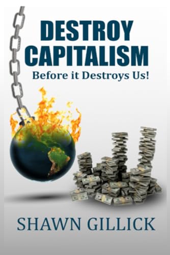 Destroy Capitalism Before it Destroys Us! von Independently published