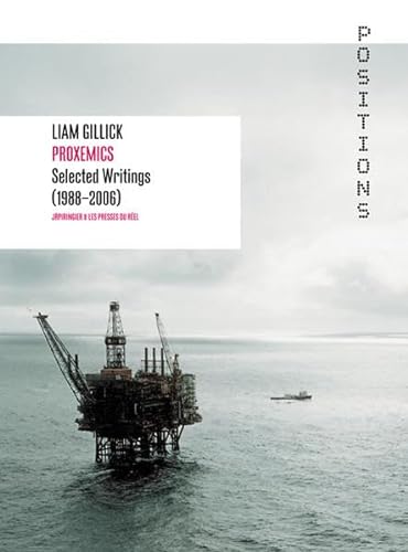 Liam Gillick: Proxemics, Selected Writings (1988–2006)