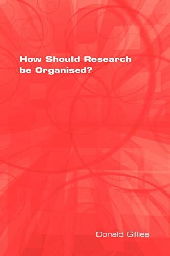 How Should Research Be Organised? von College Publications