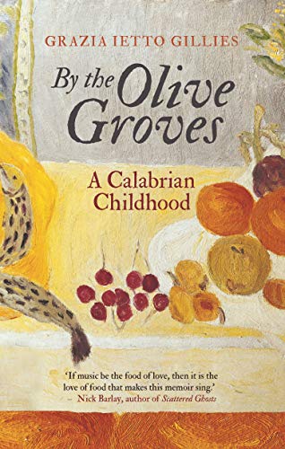 By the Olive Groves: A Calabrian Childhood von Bloomsbury