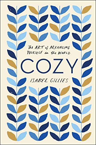 Cozy: The Art of Arranging Yourself in the World von Harper Wave