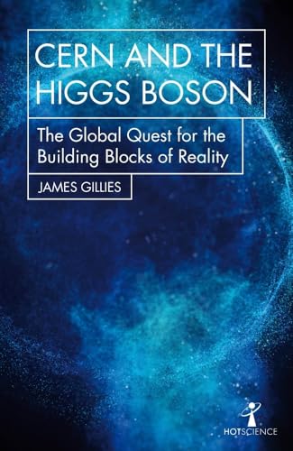 CERN and the Higgs Boson: The Global Quest for the Building Blocks of Reality (Hot Science)