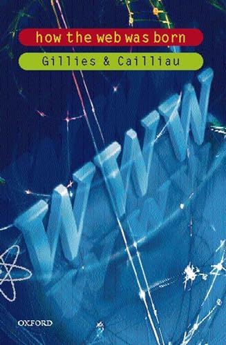 How The Web Was Born: The Story of the World Wide Web von Oxford University Press