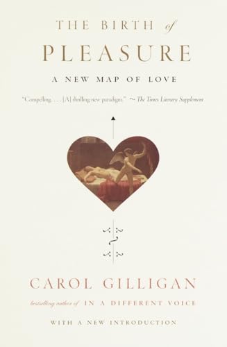 The Birth of Pleasure: A New Map of Love