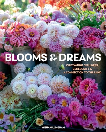 Blooms & Dreams: Cultivating Wellness, Generosity & a Connection to the Land