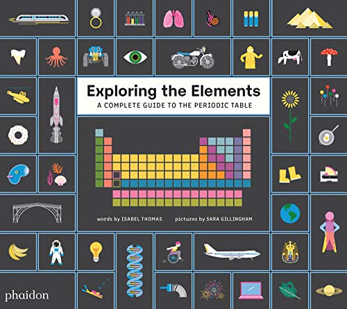 Exploring the Elements: A Complete Guide to the Periodic Table (Libri per bambini) von PHAIDON