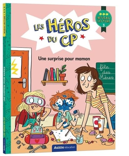 Les Héros du CP - niveau 3 - Une surprise pour maman: Niveau lecture 3 von AUZOU