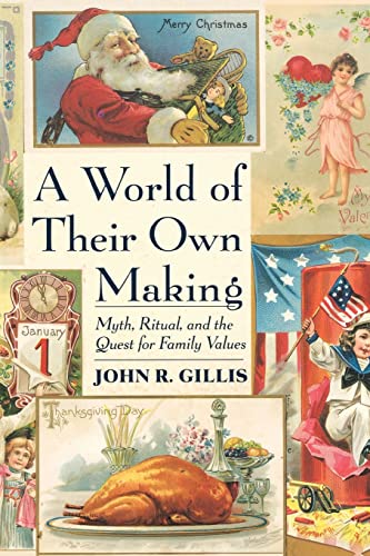 A World of Their Own Making: Myth, Ritual, and the Quest for Family Values