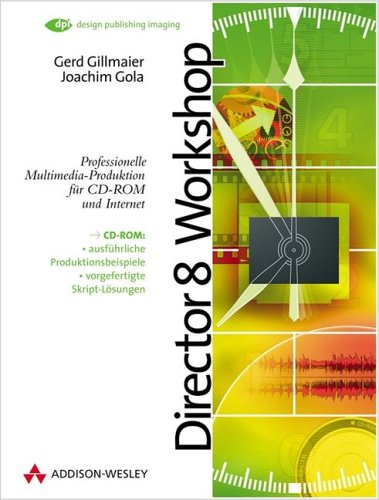 Director 8 Workshop . Professionelle Multimedia-Produktion für CD-ROM und Internet (DPI Grafik) von Addison-Wesley