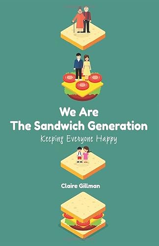 We Are The Sandwich Generation: Keeping Everyone Happy We Are The Sandwich Generation: Keeping Everyone Happy von Albert Bridge Books