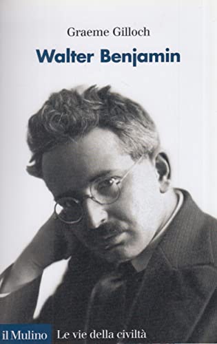 Walter Benjamin (Italienisch) Taschenbuch – Mai 2008 (Le vie della civiltà) von Il Mulino