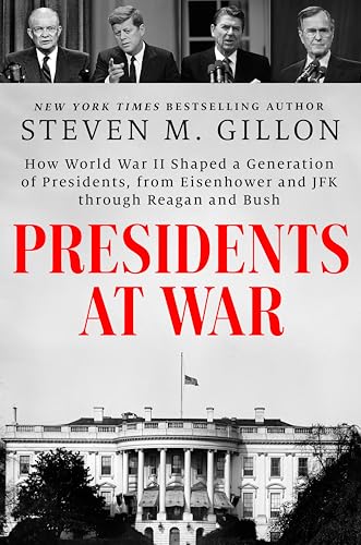 Presidents at War: How World War II Shaped a Generation of Presidents, from Eisenhower and JFK Through Reagan and Bush von Dutton / Signet