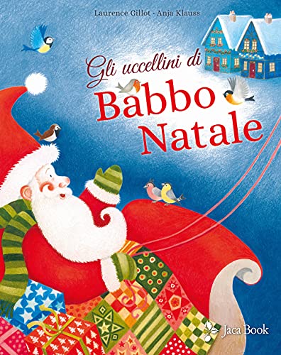 Gli uccellini di Babbo Natale. Ediz. a colori (Ragazzi) von JACA BOOK