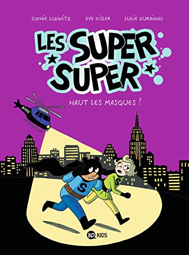Les Super Super, Tome 02: Haut les masques ! von BAYARD JEUNESSE