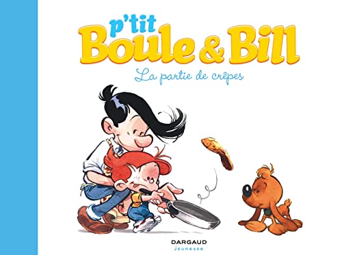 P'tit Boule & Bill - Tome 1 - La Partie de crêpes von DARGAUD