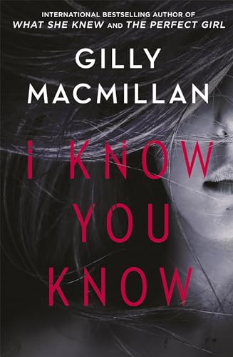 I Know You Know: A shocking, twisty mystery from the author of THE NANNY von Little, Brown Book Group