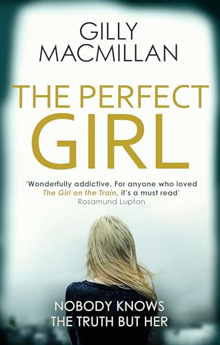 The Perfect Girl: The gripping thriller from the Richard & Judy bestselling author of THE NANNY The Perfect Girl: The gripping thriller from the Richard & Judy bestselling author of THE NANNY