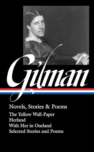Charlotte Perkins Gilman: Novels, Stories & Poems (LOA #356) (Library of America, 356)