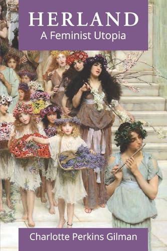 Herland: A Feminist Utopia Herland: A Feminist Utopia von Waking Lion Press