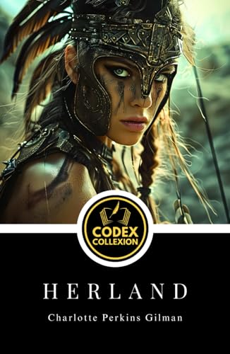 Herland: A Feminist Utopia: Social Speculative Fiction Challenging Patriarchy and Gender Norms Herland: A Feminist Utopia: Social Speculative Fiction Challenging Patriarchy and Gender Norms von Independently published
