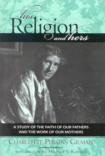 His Religion and Hers (Classics in Gender Studies): A Study of the Faith of Our Fathers and the Work of Our Mothers von Altamira Press