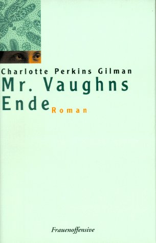 Mr. Vaughns Ende: Roman: Roman. Hrsg. v. Catherine J. Golden u. Denise Knight Mr. Vaughns Ende: Roman: Roman. Hrsg. v. Catherine J. Golden u. Denise Knight